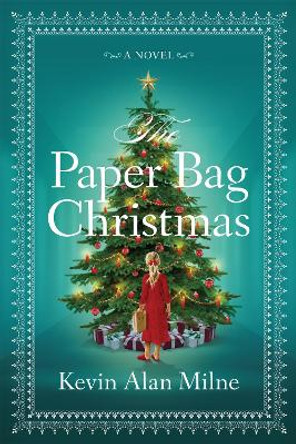 The Paper Bag Christmas by Kevin Alan Milne