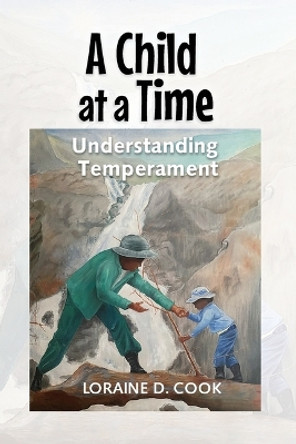 A Child at a Time: Understanding Temperament Loraine Cook 9789766409319