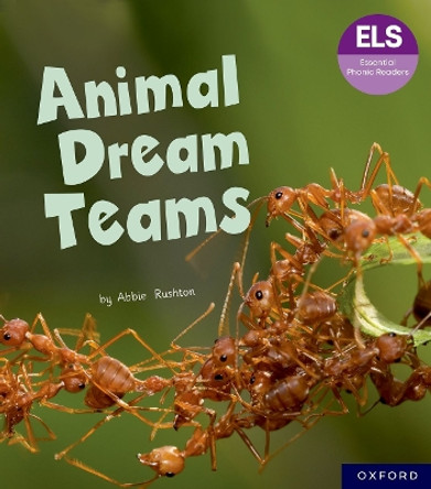 Essential Letters and Sounds: Essential Phonic Readers: Oxford Reading Level 6: Animal Dream Teams Abbie Rushton 9781382055871