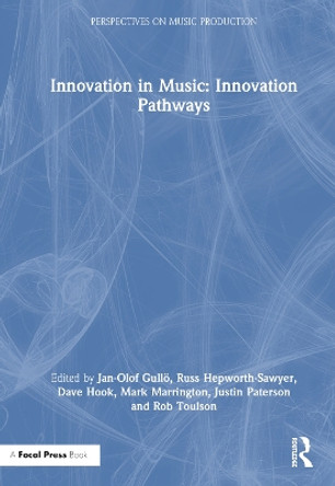 Innovation in Music: Innovation Pathways Jan-Olof Gullö 9781032500515