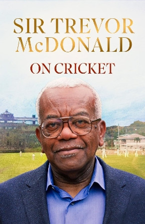 On Cricket Sir Trevor McDonald 9780349705064