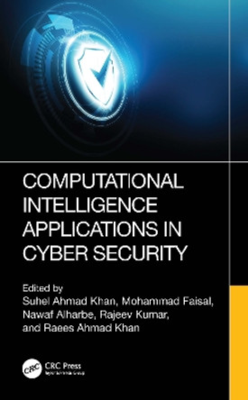 Computational Intelligence Applications in Cyber Security Suhel Ahmad Khan 9781032470597