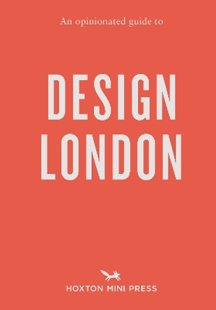 An Opinionated Guide to Design London Sujata Burman 9781914314704