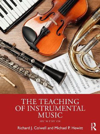 The Teaching of Instrumental Music Richard J. Colwell 9781032524986
