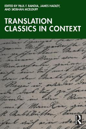 Translation Classics in Context Paul F. Bandia 9781032674445