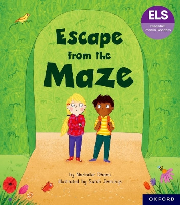 Essential Letters and Sounds: Essential Phonic Readers: Oxford Reading Level 6: Escape from the Maze Narinder Dhami 9781382055765