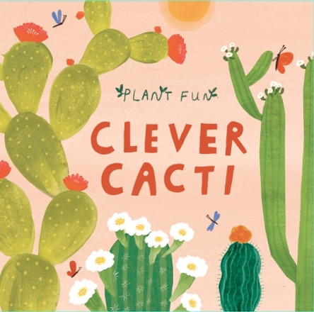 Plant Fun: Clever Cacti Susie Williams 9781526328700