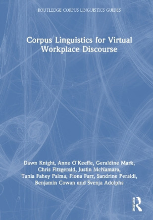 Corpus Linguistics for Virtual Workplace Discourse Dawn Knight 9781032463384