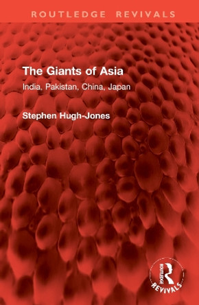 The Giants of Asia: India, Pakistan, China, Japan Stephen Hugh-Jones 9781032888484