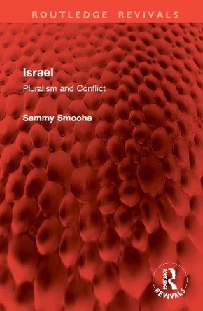 Israel: Pluralism and Conflict Sammy Smooha 9781032889412