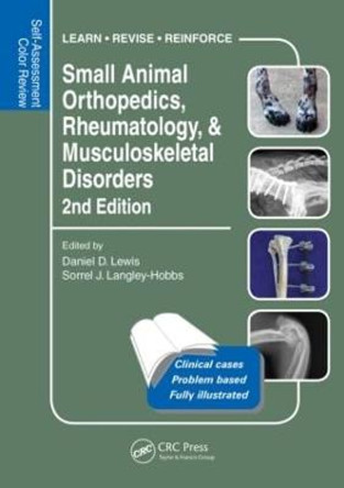 Small Animal Orthopedics, Rheumatology and Musculoskeletal Disorders: Self-Assessment Color Review 2nd Edition by Daniel Lewis