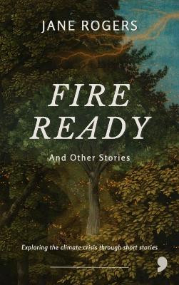 Fire Ready Jane Rogers 9781912697762