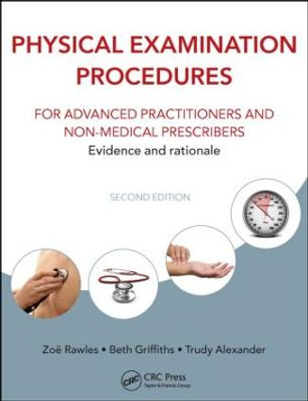 Physical Examination Procedures for Advanced Practitioners and Non-Medical Prescribers: Evidence and rationale, Second edition by Zoe Rawles