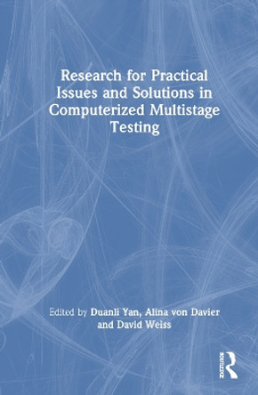 Research for Practical Issues and Solutions in Computerized Multistage Testing Duanli Yan 9780367207809