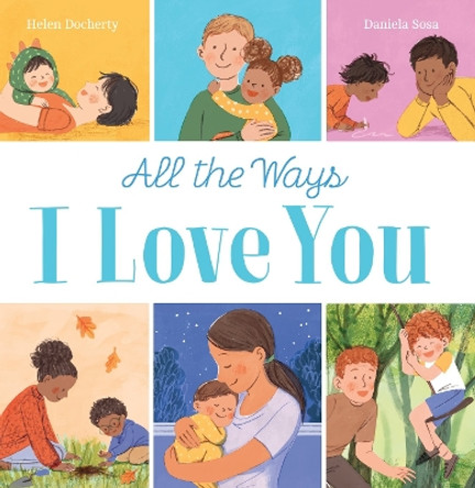 All the Ways I Love You (PB) Helen Docherty 9780702315213