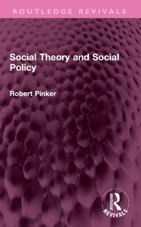 Social Theory and Social Policy Robert Pinker 9781032404493