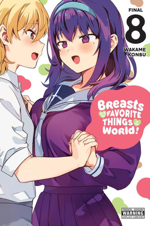 Breasts Are My Favorite Things in the World!, Vol. 8 Wakame Konbu 9798855401820