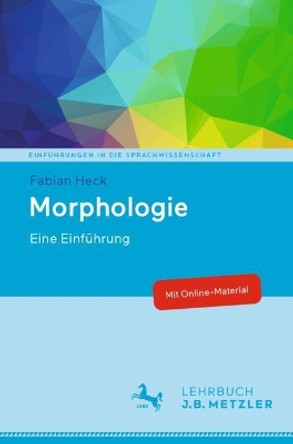 Morphologie: Eine Einführung Fabian Heck 9783476057006