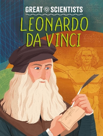 Great Scientists: Leonardo da Vinci Alexandra Badiu 9781526326607