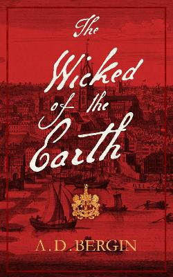 Wicked of the Earth A. D. Bergin 9781915179432