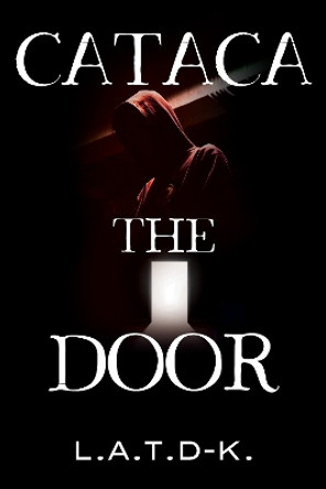 Cataca: The Door L.A.T.D-K 9781800168299