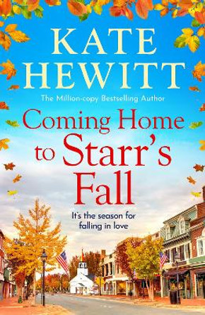 Coming Home to Starr's Fall Kate Hewitt 9781836032403
