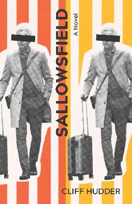 Sallowsfield: A Novel Cliff Hudder 9781680033571