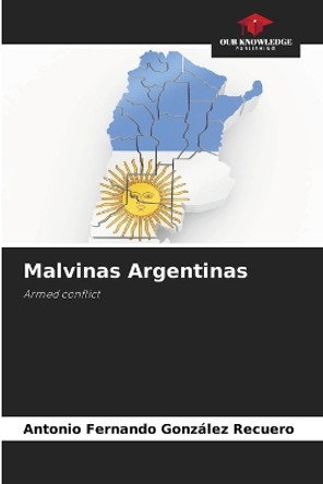 Malvinas Argentinas by Antonio Fernando González Recuero 9786206361497