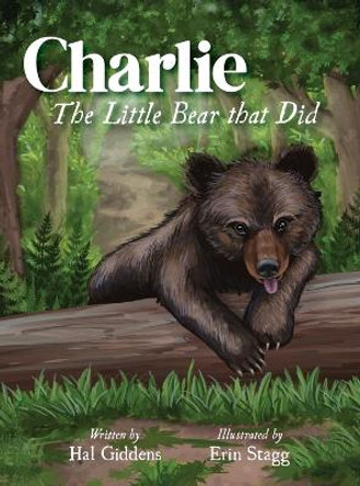Charlie: The Little Bear that Did by Hal Giddens 9781039181977
