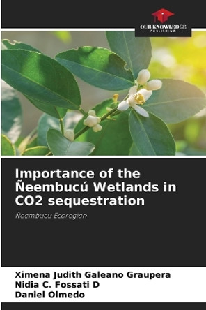 Importance of the Ñeembucú Wetlands in CO2 sequestration by Ximena Judith Galeano Graupera 9786206455196