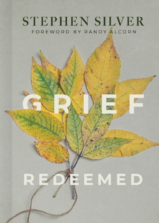 Grief Redeemed by Stephen Silver 9798384501244