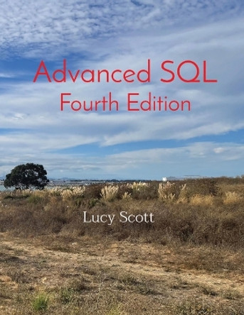 Advanced SQL Fourth Edition by Lucy Scott 9798868900228