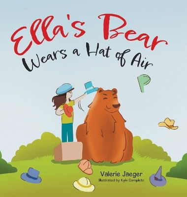 Ella's Bear Wears a Hat of Air by Valerie Jaeger 9781998190867