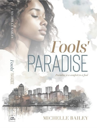 Fools' Paradise: Paradise is a comfort to a fool by Michelle Smith 9781399973434