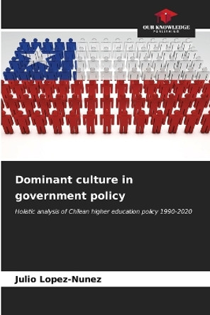 Dominant culture in government policy by Julio Lopez-Nunez 9786206863618