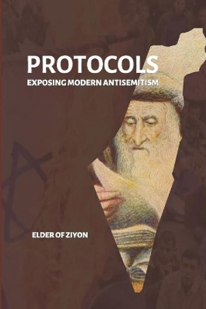 Protocols: Exposing Modern Antisemitism by Elder Of Ziyon 9798985708431