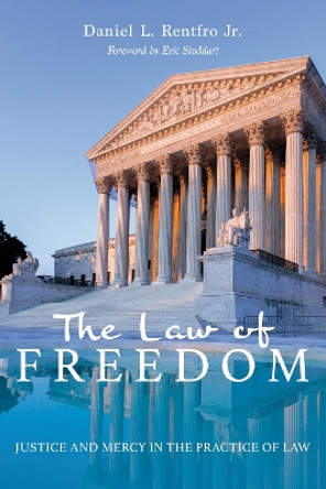 The Law of Freedom by Daniel L Jr Rentfro 9781532651007