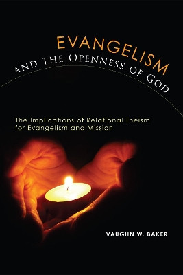Evangelism and the Openness of God by Vaughn W Baker 9781498263351