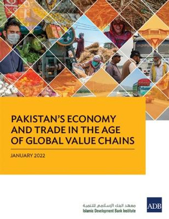 Pakistan's Economy and Trade in the Age of Global Value Chains by Asian Development Bank 9789292691547