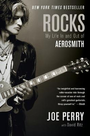 Rocks: My Life in and Out of Aerosmith by University Joe Perry