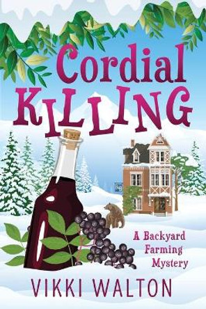Cordial Killing: Large Print by Vikki Walton 9781950452040