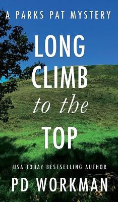 Long Climb to the Top: A quick-read police procedural set in picturesque Canada by P D Workman 9781774680674