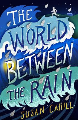 The World between the Rain Susan Cahill 9781911427315