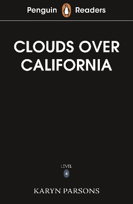 Penguin Readers Level 4: Clouds Over California (ELT Graded Reader) Karyn Parsons 9780241700570
