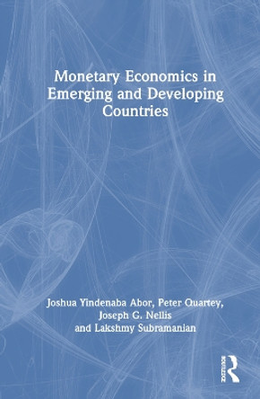 Monetary Economics in Emerging and Developing Countries Joshua Yindenaba Abor 9781032824161