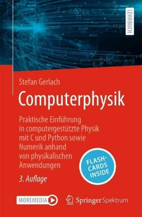 Computerphysik: Praktische Einführung in computergestützte Physik mit C und Python sowie Numerik anhand von physikalischen Anwendungen Stefan Gerlach 9783662693469