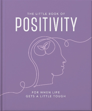 The Little Book of Positivity: For When Life Gets a Little Tough Orange Hippo! 9781035422265