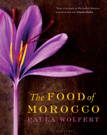 The Food of Morocco by Paula Wolfert