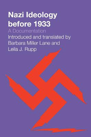 Nazi Ideology before 1933: A Documentation by Barbara Miller Lane