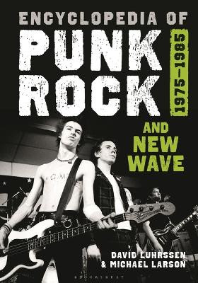 Encyclopedia of Punk Rock and New Wave: 1975-1985 David Luhrssen 9781440881480